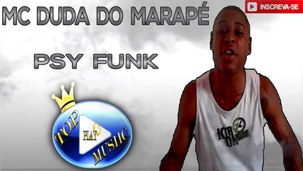 MC DUDA DO MARAPÉ - PSY FUNK ♪(LETRA+DOWNLOAD)♫