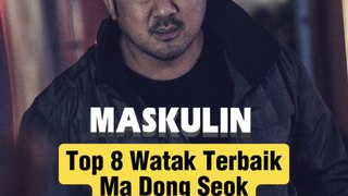 Top 8 Watak Terbaik Ma Dong-Seok