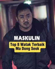 Top 8 Watak Terbaik Ma Dong-Seok