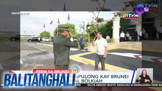 PBBM, dumating na sa Brunei para sa kaniyang state visit | BT