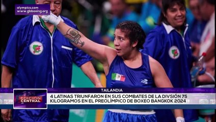 DEPORTES EDICIÓN CENTRAL 27-05-2024 Cuatro boxeadoras latinoamericanas triunfaron en sus encuentros en el preolímpico de boxeo de bangkok y siguen en busca de un cupo para París 2024.