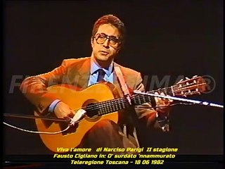 Viva L'amore - Narciso Parigi. Rarissimo live di Fausto Cigliano  'O surdato 'nnammurato Teleregione
