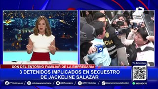 Jackeline Salazar: primo de empresaria habría filtrado quiénes podían pagar el rescate