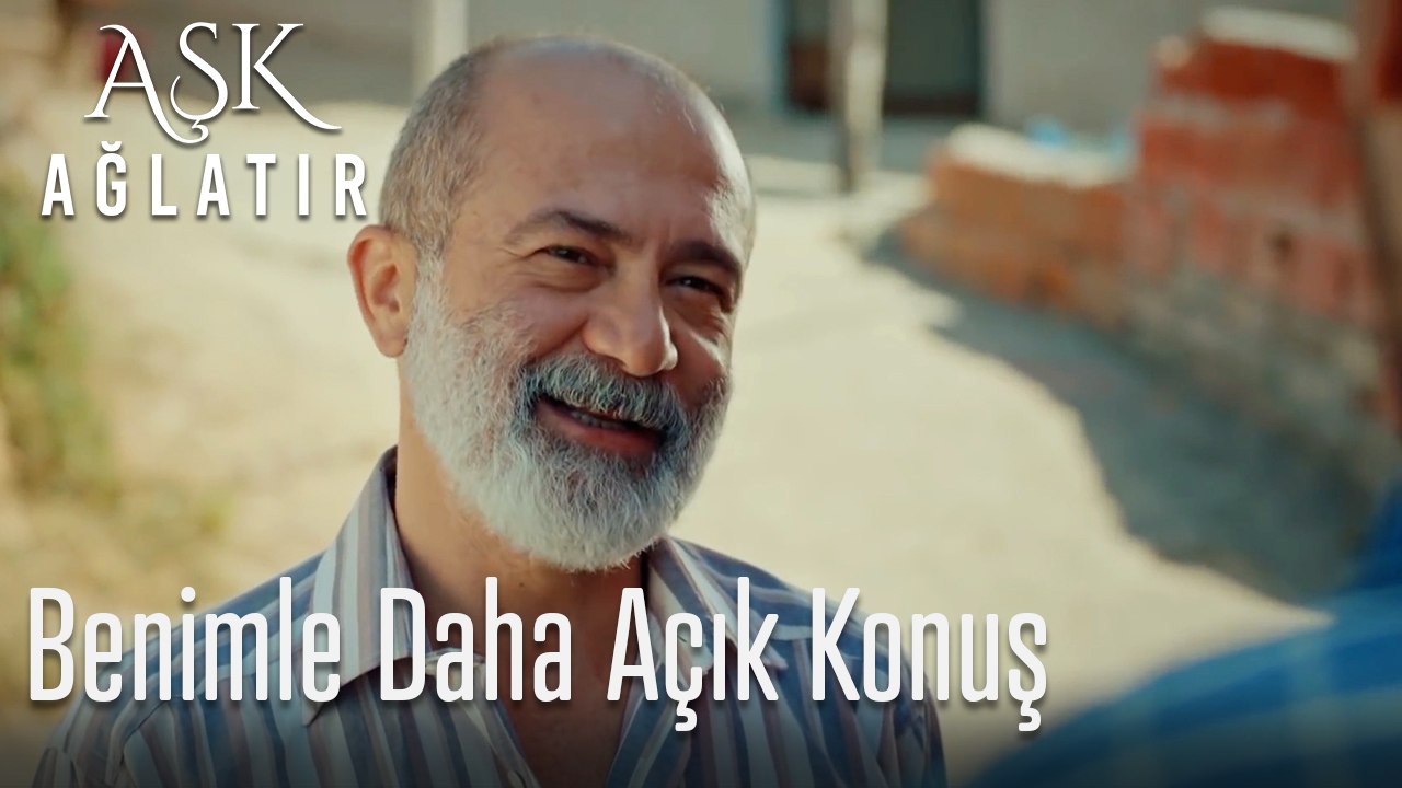 Benimle daha açık konuş