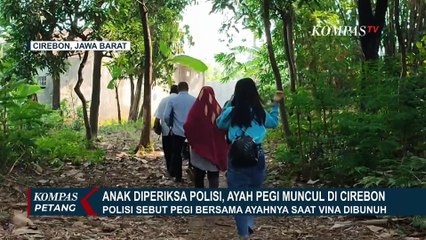 Ayah Pegi Muncul di Cirebon saat Anak Perempuannya Diperiksa Polisi Terkait Kasus Vina