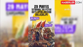 İstanbul'un Fethi'nin 571. Yılı Kutlamaları