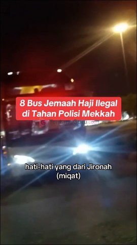 VIRAL 8 BUS HAJI ILEGAL DI TAHAN OLEH POLISI MAKKAH