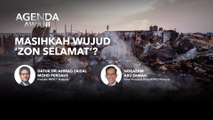 Agenda AWANI: Masihkah wujud ‘zon selamat’?