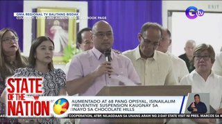 Bohol Governor at 68 pang opisyal, may sa 6-month preventive suspension kaugnay sa resort na itinayo sa Chocolate Hills | SONA