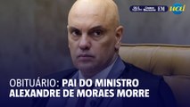 Morre o pai do ministro Alexandre de Moraes, Léon Lima Moraes