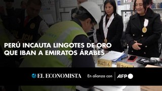 Perú incauta lingotes de oro que iban a Emiratos Árabes