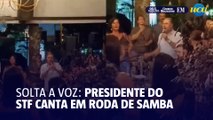 Vídeo: Presidente do STF canta em roda de samba