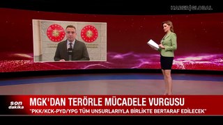 MGK'dan 'terörle mücadele' vurgusu: Tüm unsurlarıyla bertaraf edilecek