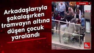 Sultangazi'de arkadaşlarıyla şakalaşırken tramvayın altına düşen çocuk yaralandı