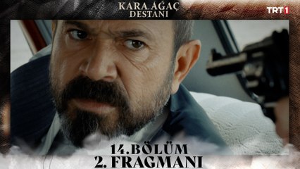Kara Ağaç Destanı 14. Bölüm 2. Fragmanı