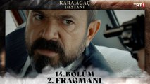 Kara Ağaç Destanı 14. Bölüm 2. Fragmanı