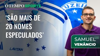 Samuel Venâncio comenta mercado do Cruzeiro e alvos do time no mercado