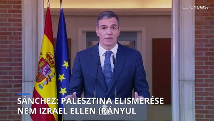 Sánchez: a palesztin állam elismerése nem Izrael ellen irányul