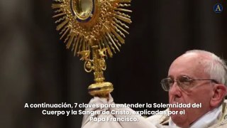 7 claves para entender la fiesta del Corpus Christi, según el Papa Francisco