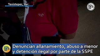 Denuncian allanamiento, abuso a menor y detención ilegal por parte de la SSPE en Texistepec