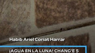 |HABIB ARIEL CORIAT HARRAR | CHINA DESCUBRE TONELADAS DE AGUA EN LA LUNA (PARTE 1) (@HABIBARIELC)