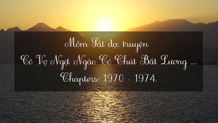 Chương 1970-1974 Cô Vợ Ngọt Ngào Có Chút Bất Lương - Vợ Mới Bất Lương Có Chút Ngọt