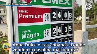 Agua Dulce o Las Choapas ¿Donde venden la gasolina más barata?