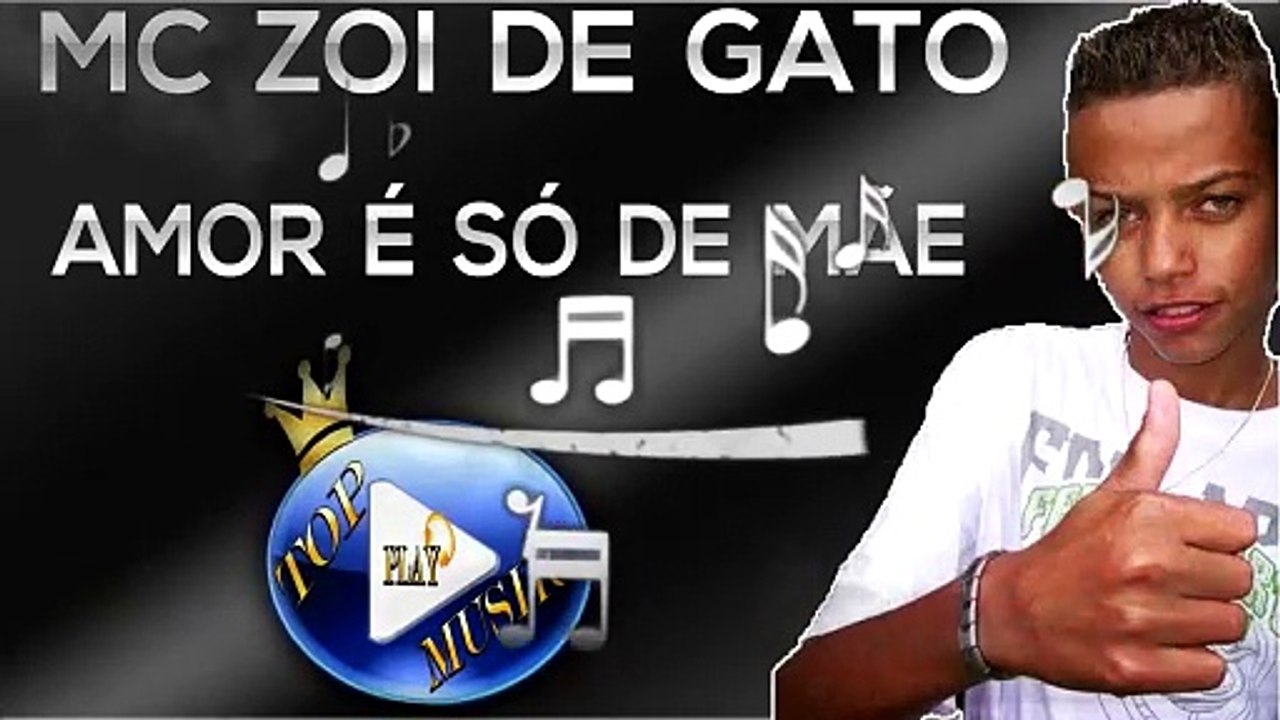MC ZOI DE GATO - AMOR É SÓ DE MÃE ♪(LETRA+DOWNLOAD)♫