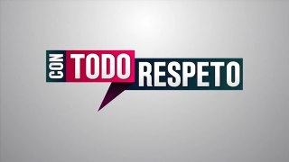 Con Todo Respeto - Mayo 28 de 2024