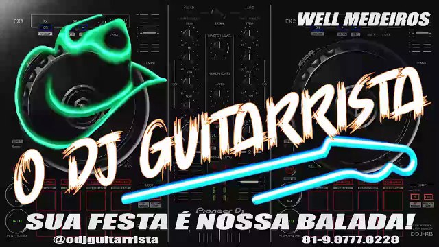 O DJ GUITARRISTA CORTES DO SHOW FAZ PARTE DO MEU SHOW
