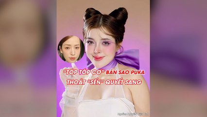 TikToker bản sao Puka trùng tu, tuyên bố thoát “sến” quyết sang