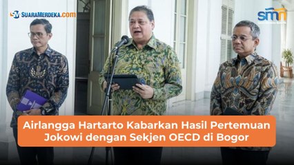 Airlangga Hartarto Kabarkan Hasil Pertemuan Jokowi dengan Sekjen OECD di Bogor