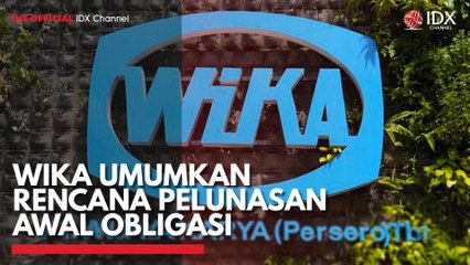 WIKA Umumkan Rencana Pelunasan Awal Obligasi