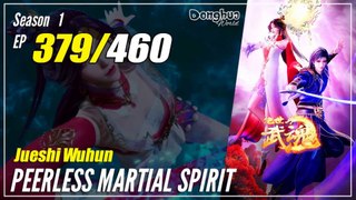 【Jueshi Wuhun】 Season 1 EP 379 - Peerless Martial Spirit | Donghua - 1080P