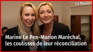 Marine Le Pen-Marion Maréchal, les coulisses de leur réconciliation