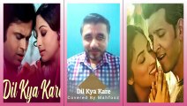 dil kya kare jab covered by mahfooz | kishore kuma