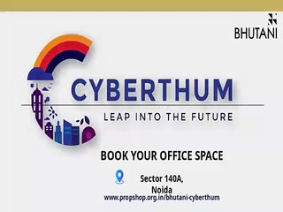 Bhutani Cyberthum Ready to Commerical Office Space in Sector 140A, Noida