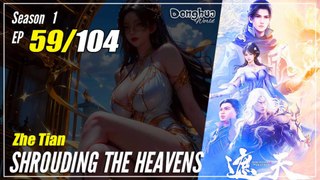 【Zhe Tian】 Season 1 EP 59 - Shrouding The Heavens | Donghua - 1080P