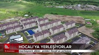 Azerbaycanlı aileler, yeniden Hocalı'ya yerleşiyor