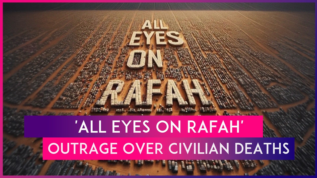 'All Eyes On Rafah': Israel Faces Global Condemnation After Over 60 Civilians Killed In Airstrikes