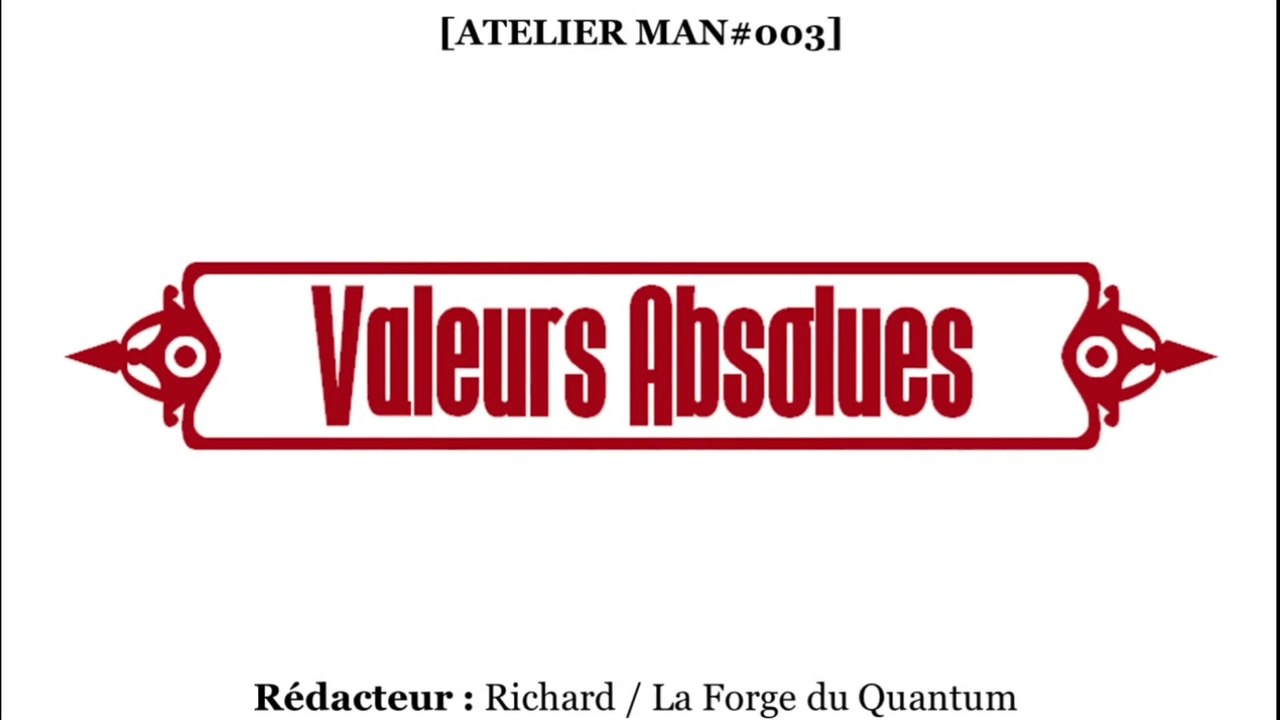 ATELIER Man#003 - Valeurs Absolues...