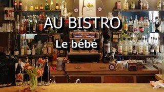 AU BISTRO - Le bébé