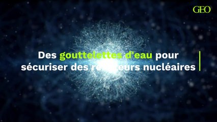 Fusion nucléaire : un procédé inédit pour améliorer et sécuriser les réacteurs... grâce à des gouttelettes d'eau