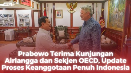 Prabowo Terima Kunjungan Airlangga dan Sekjen OECD, Update Proses Keanggotaan Penuh Indonesia
