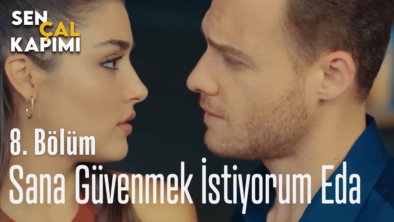 Sana Güvenmek İstiyorum Eda - Sen Çal Kapımı 8. Bölüm