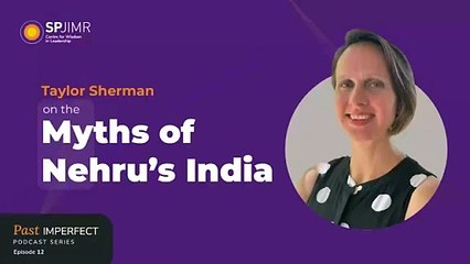 Past Imperfect Episode 12: Dr Taylor Sherman on the myths of Nehru's India