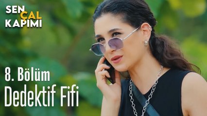 Dedektif Fifi - Sen Çal Kapımı 8. Bölüm