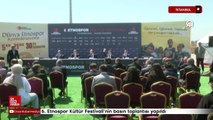 6. Etnospor Kültür Festivali'nin basın toplantısı yapıldı