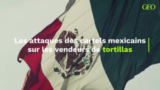 Pourquoi les cartels mexicains s'attaquent-ils aux vendeurs de tortillas ?