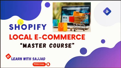 Introduction to Shopify Local e-commerce Free Course